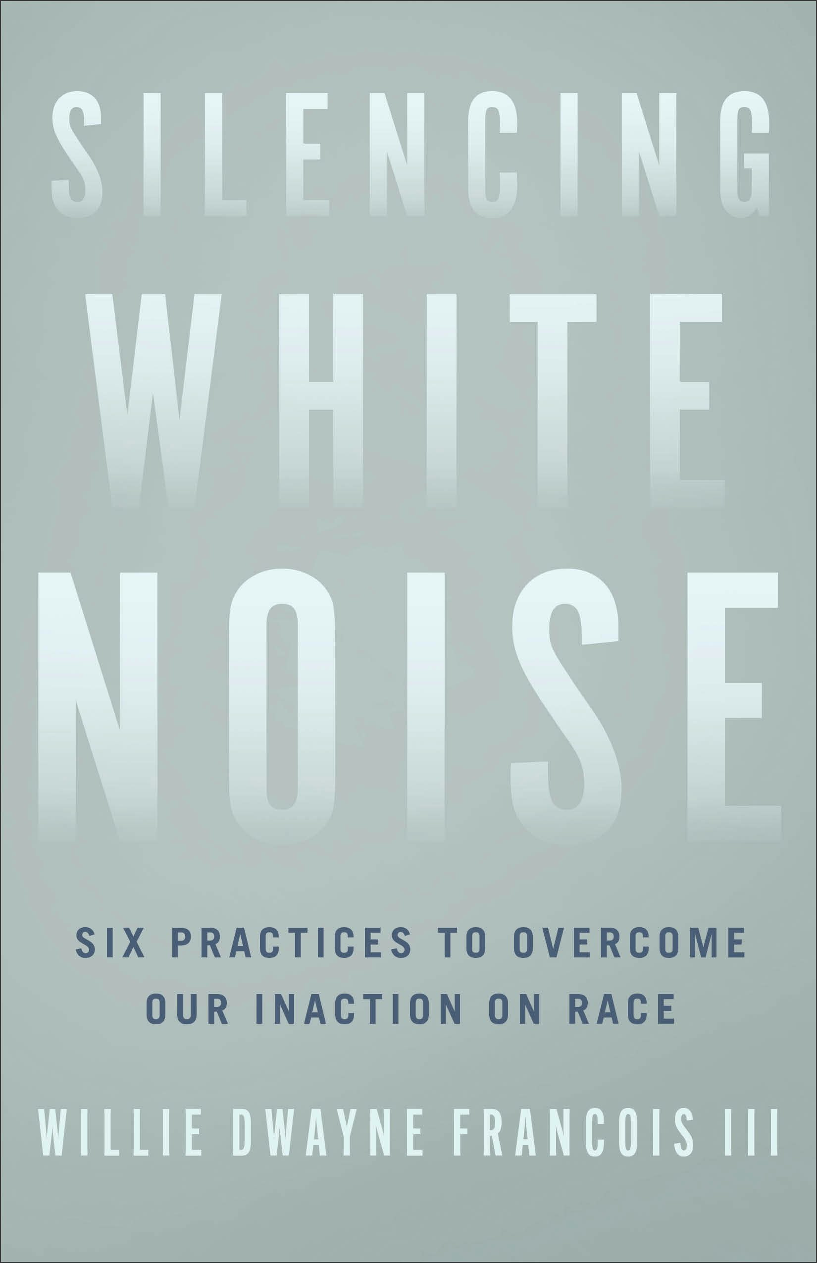 Cover image for Silencing White Noise, isbn: 9781587435515
