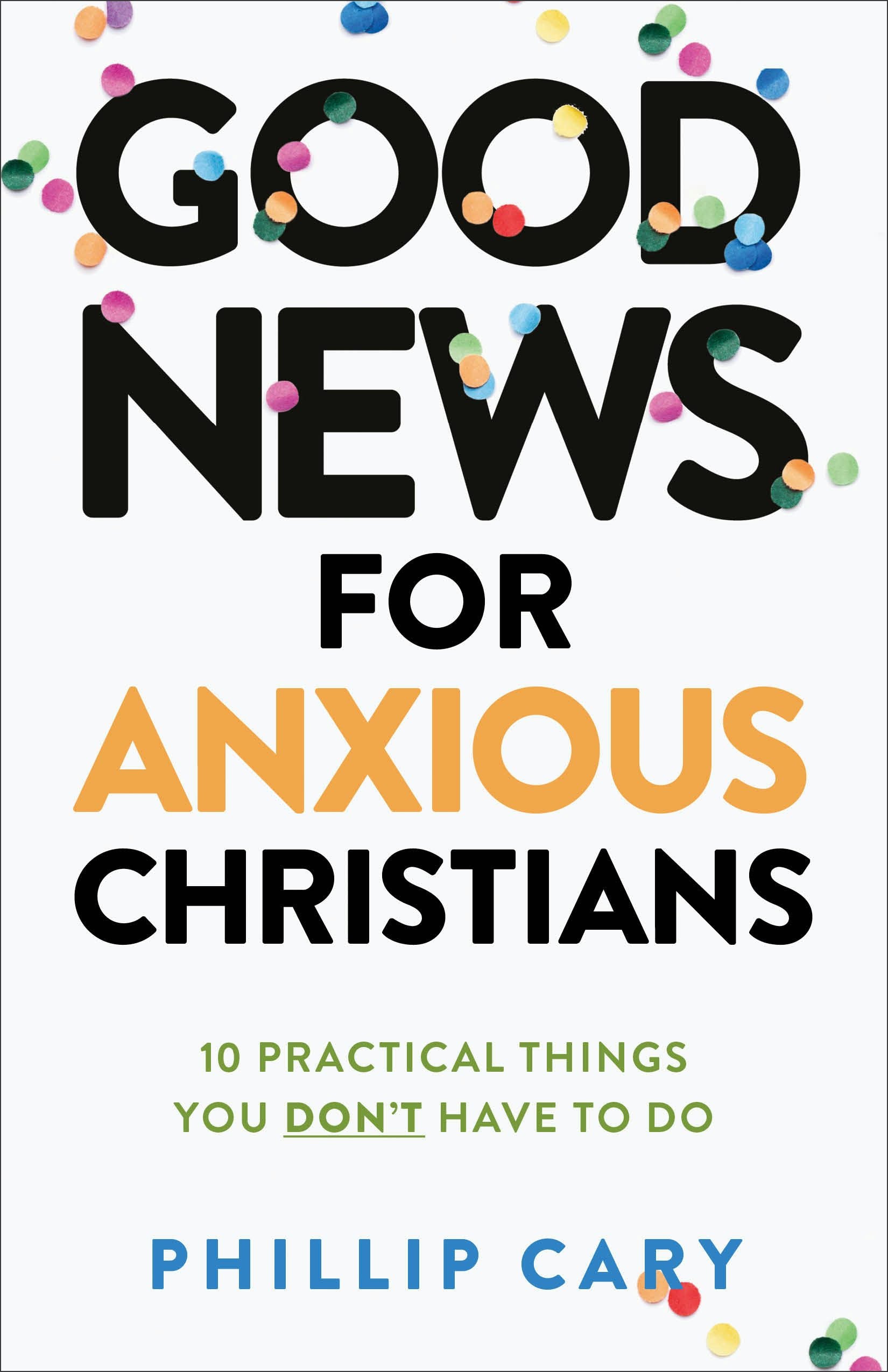 Cover image for Good News for Anxious Christians, expanded ed., isbn: 9781587435683