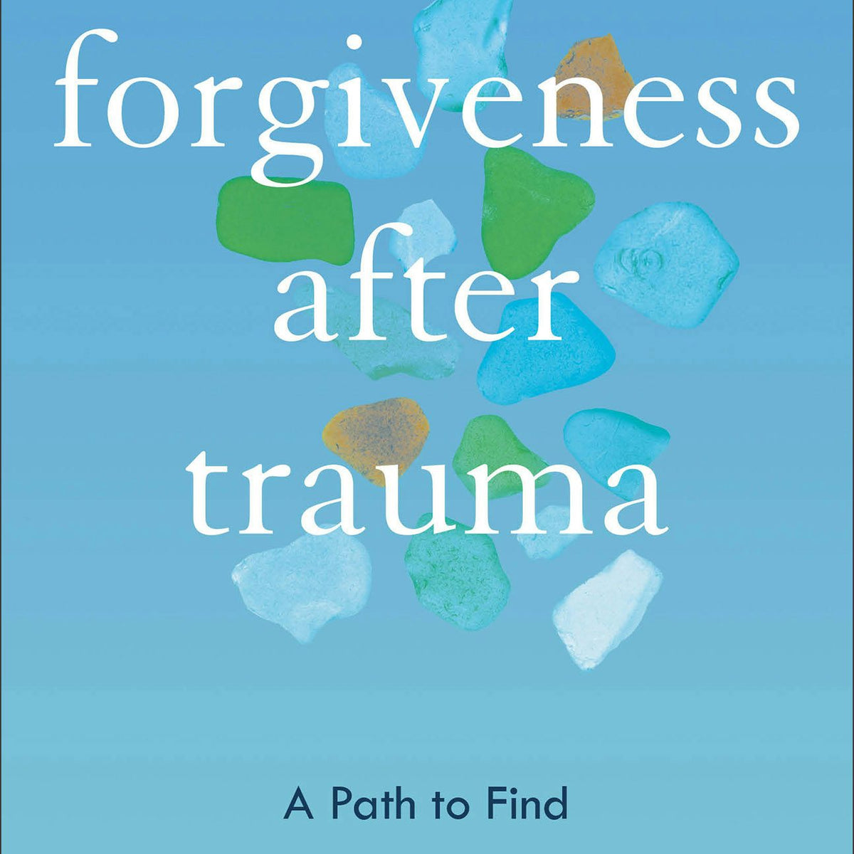 Forgiveness after Trauma – Baker Publishing Group