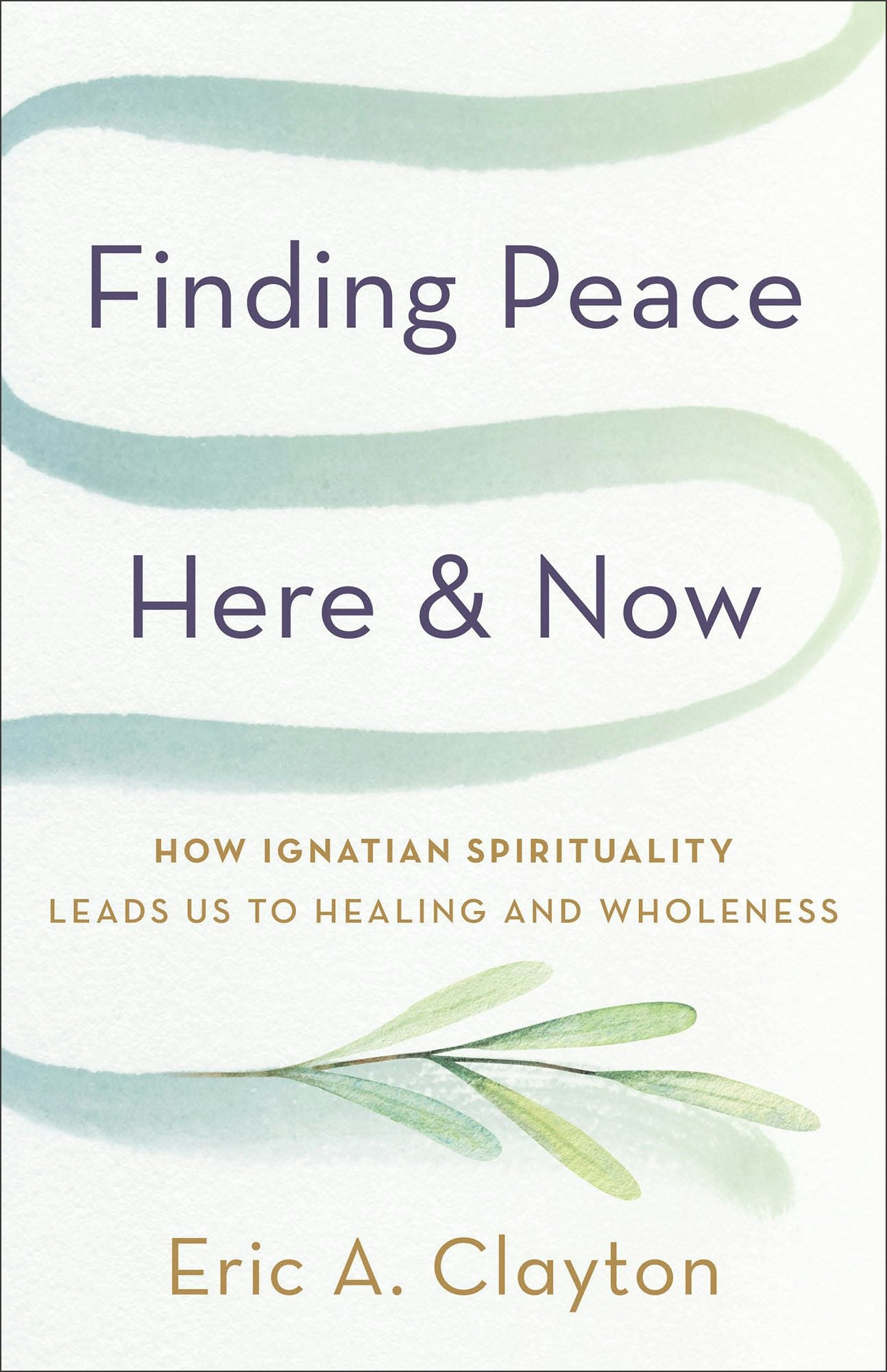 Cover image for Finding Peace Here and Now, isbn: 9781587436574