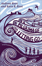 Cover image for A Pilgrimage into Letting Go, isbn: 9781587436628