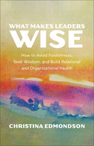 Cover image for What Makes Leaders Wise, isbn: 9781587436789