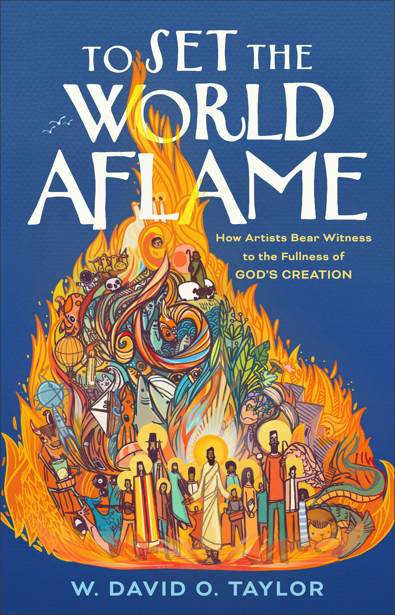 Cover image for To Set the World Aflame, isbn: 9781587436802