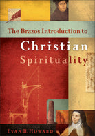 Cover image for The Brazos Introduction to Christian Spirituality, isbn: 9781587437137