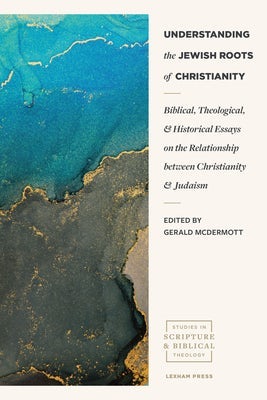 Understanding the Jewish Roots of Christianity – Baker Publishing Group
