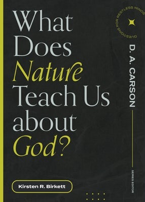 Cover image for What Does Nature Teach Us about God?, isbn: 9781683595090
