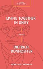Cover image for Living Together in Unity with Dietrich Bonhoeffer, isbn: 9781683596691
